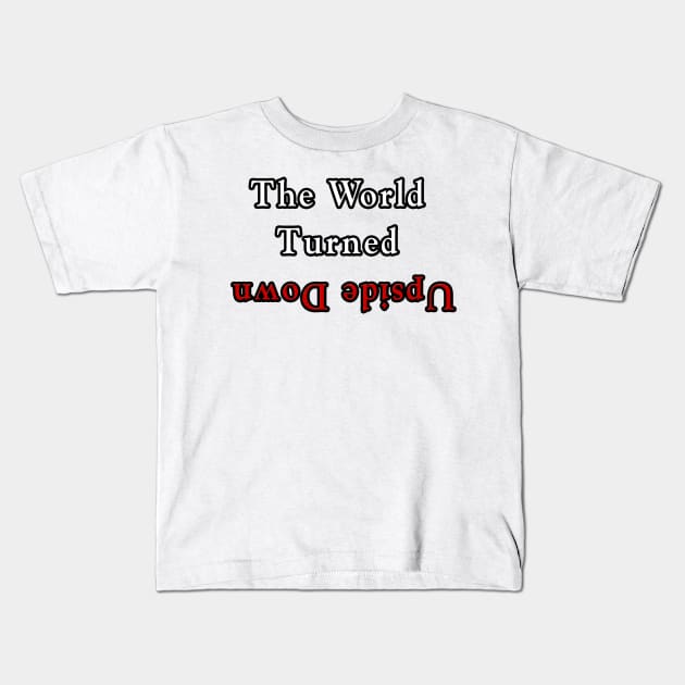 The World Turned Upside Down Design Kids T-Shirt by atomstartup